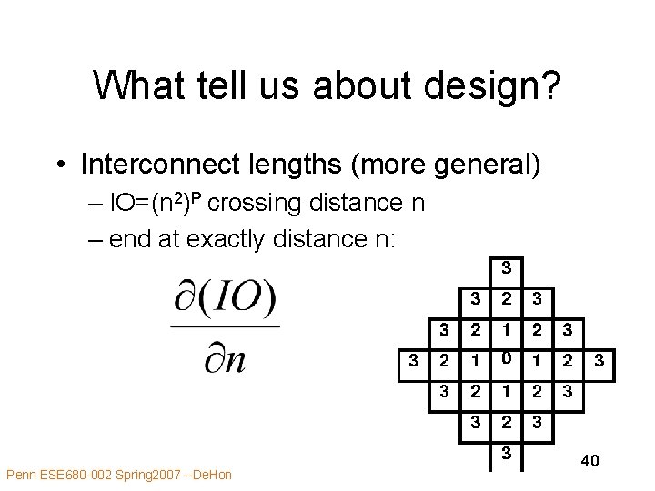 What tell us about design? • Interconnect lengths (more general) – IO=(n 2)P crossing What tell us about design? • Interconnect lengths (more general) – IO=(n 2)P crossing