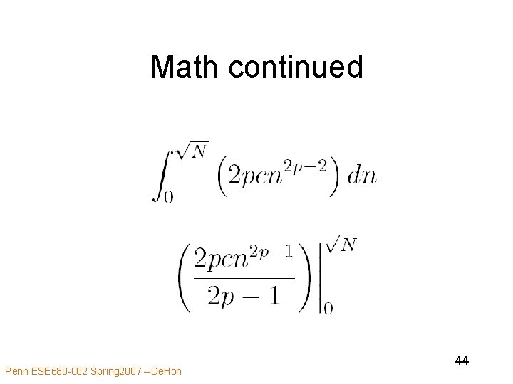 Math continued Penn ESE 680 -002 Spring 2007 --De. Hon 44 Math continued Penn ESE 680 -002 Spring 2007 --De. Hon 44