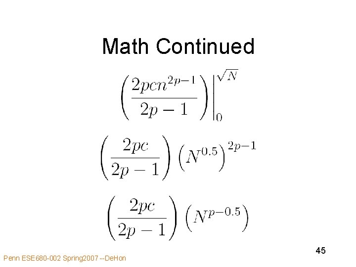 Math Continued Penn ESE 680 -002 Spring 2007 --De. Hon 45 Math Continued Penn ESE 680 -002 Spring 2007 --De. Hon 45
