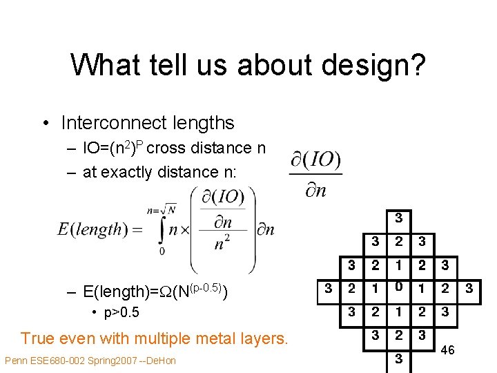 What tell us about design? • Interconnect lengths – IO=(n 2)P cross distance n What tell us about design? • Interconnect lengths – IO=(n 2)P cross distance n
