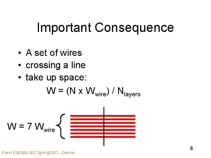 Important Consequence • A set of wires • crossing a line • take up Important Consequence • A set of wires • crossing a line • take up