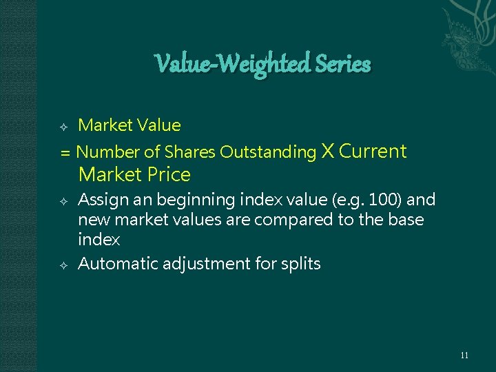 Value-Weighted Series Market Value = Number of Shares Outstanding X Current Market Price Assign