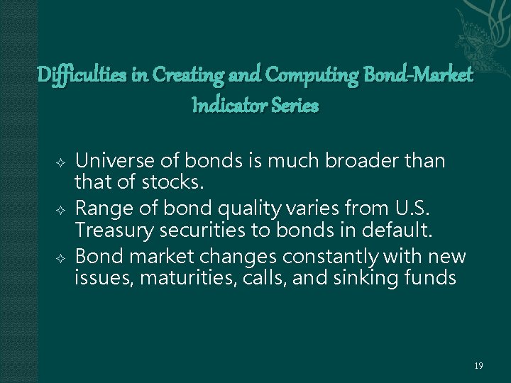 Difficulties in Creating and Computing Bond-Market Indicator Series Universe of bonds is much broader