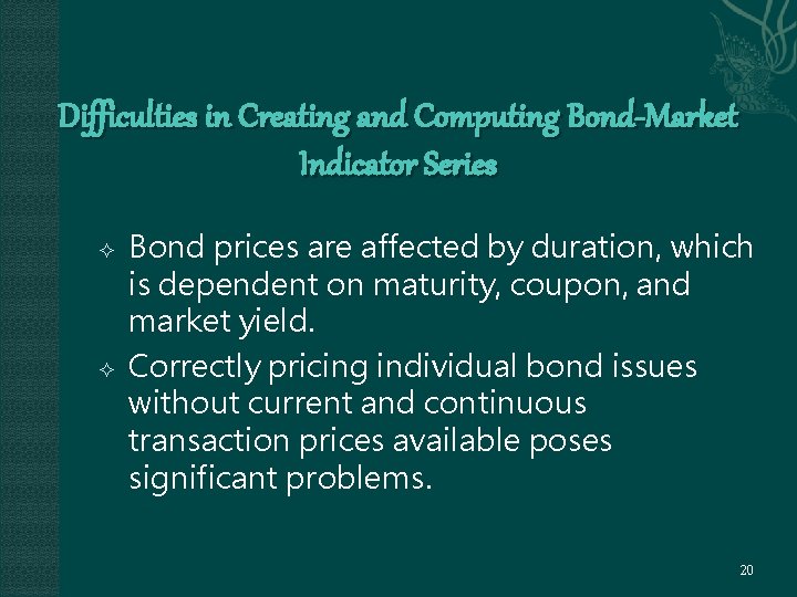 Difficulties in Creating and Computing Bond-Market Indicator Series Bond prices are affected by duration,