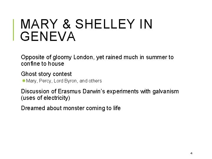 MARY & SHELLEY IN GENEVA Opposite of gloomy London, yet rained much in summer