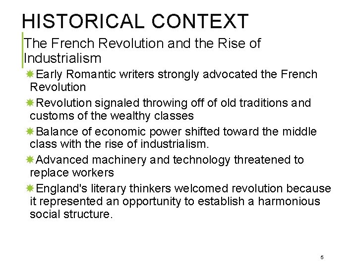 HISTORICAL CONTEXT The French Revolution and the Rise of Industrialism Early Romantic writers strongly