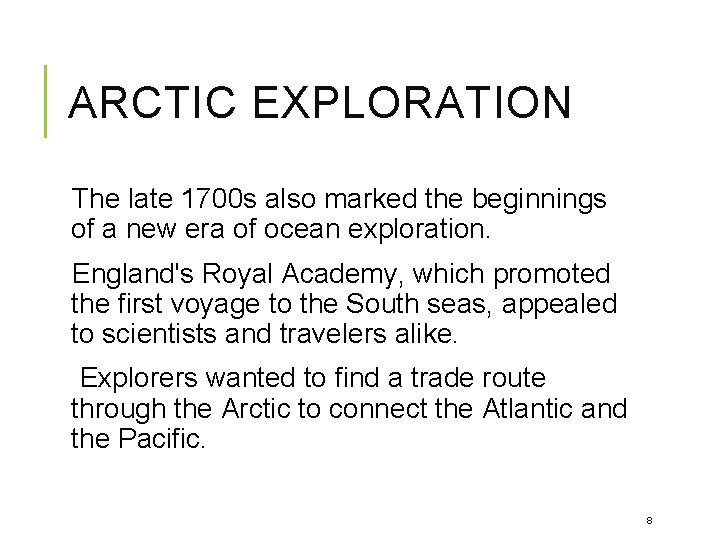 ARCTIC EXPLORATION The late 1700 s also marked the beginnings of a new era