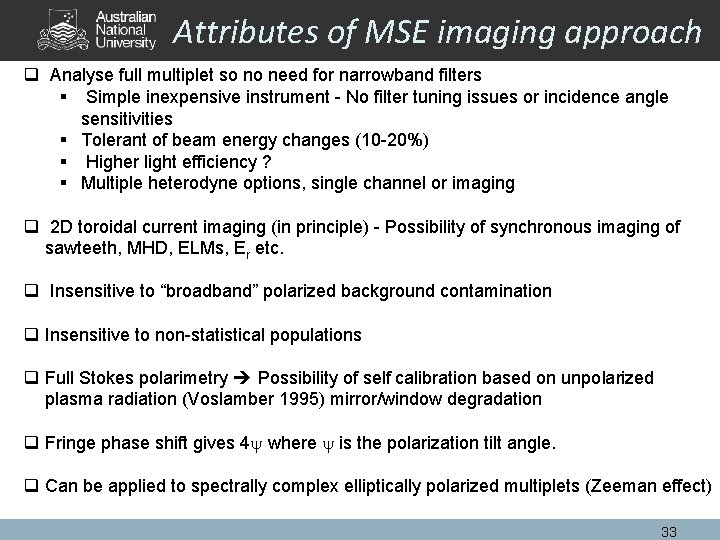 Attributes of MSE imaging approach q Analyse full multiplet so no need for narrowband