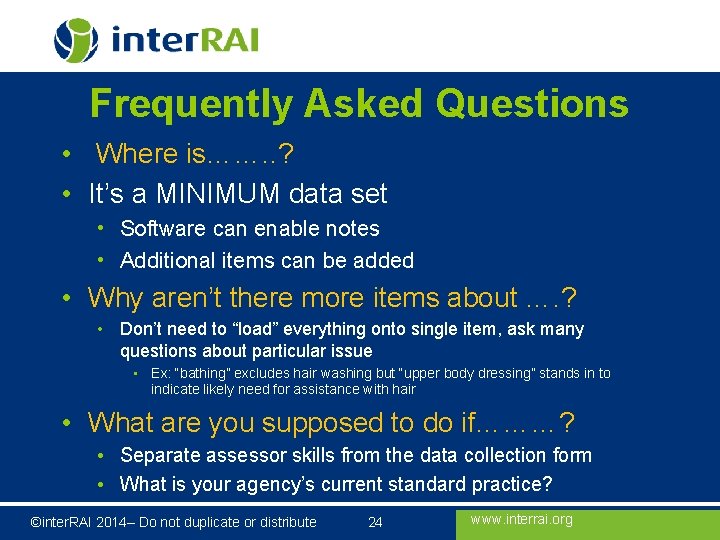 Frequently Asked Questions • Where is……. . ? • It’s a MINIMUM data set