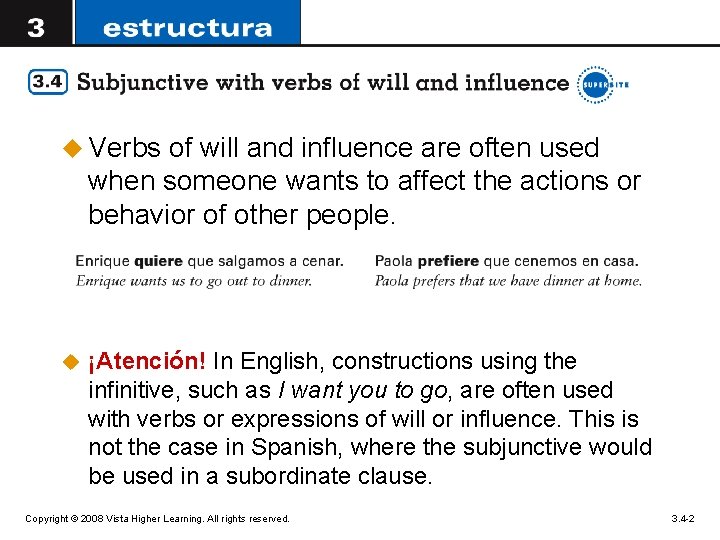 u Verbs of will and influence are often used when someone wants to affect