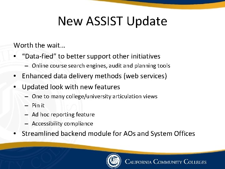 New ASSIST Update Worth the wait… • “Data-fied” to better support other initiatives –