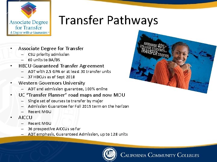 Transfer Pathways • Associate Degree for Transfer – CSU priority admission – 60 units