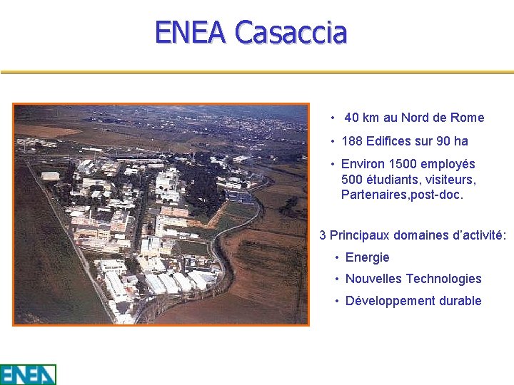 ENEA Casaccia • 40 km au Nord de Rome • 188 Edifices sur 90