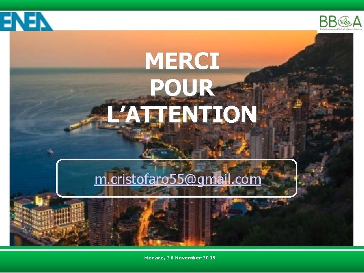  MERCI POUR L’ATTENTION m. cristofaro 55@gmail. com Monaco, 26 November 2019 