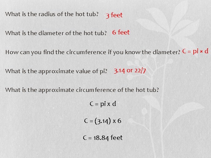 What is the radius of the hot tub? 3 feet What is the diameter