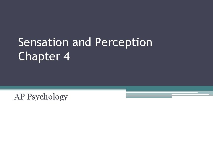 Sensation and Perception Chapter 4 AP Psychology 