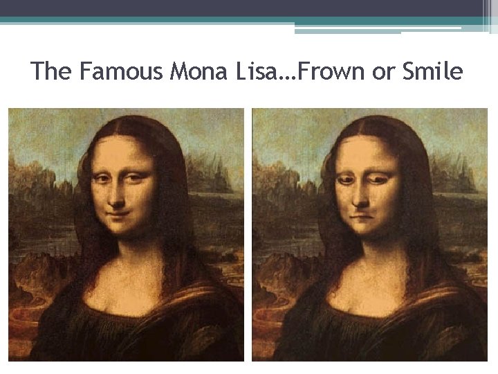 The Famous Mona Lisa…Frown or Smile 