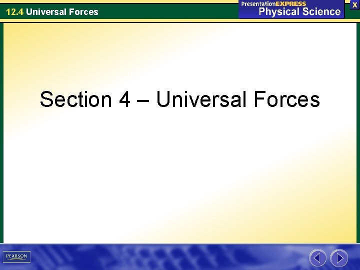 12. 4 Universal Forces Section 4 – Universal Forces 