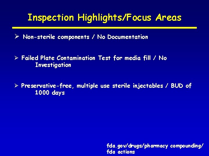 Inspection Highlights/Focus Areas Ø Non-sterile components / No Documentation Ø Failed Plate Contamination Test
