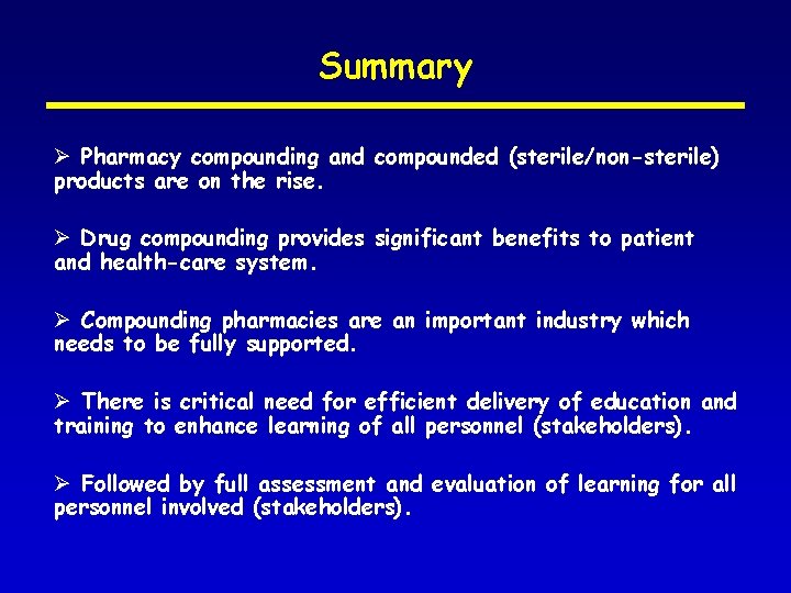 Summary Ø Pharmacy compounding and compounded (sterile/non-sterile) products are on the rise. Ø Drug