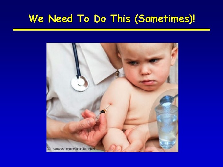 We Need To Do This (Sometimes)! 