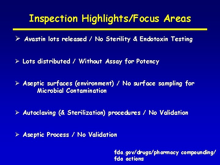 Inspection Highlights/Focus Areas Ø Avastin lots released / No Sterility & Endotoxin Testing Ø