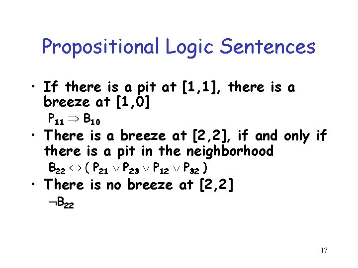 Propositional Logic Sentences • If there is a pit at [1, 1], there is