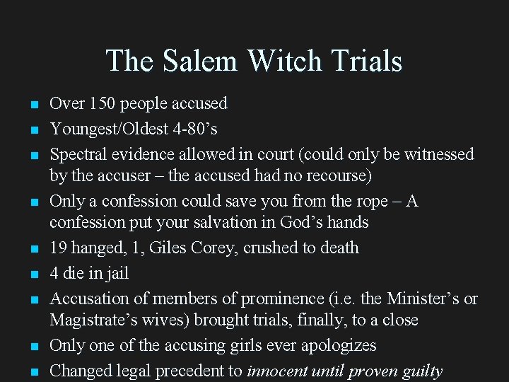 The Salem Witch Trials n n n n n Over 150 people accused Youngest/Oldest