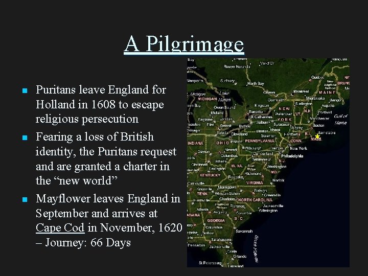 A Pilgrimage n n n Puritans leave England for Holland in 1608 to escape