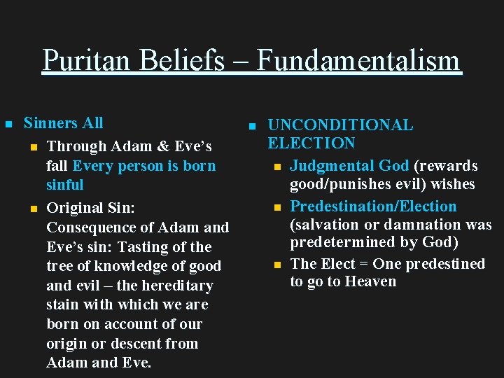 Puritan Beliefs – Fundamentalism n Sinners All n Through Adam & Eve’s fall Every