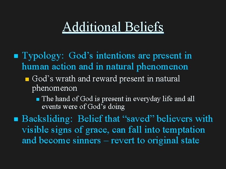 Additional Beliefs n Typology: God’s intentions are present in human action and in natural