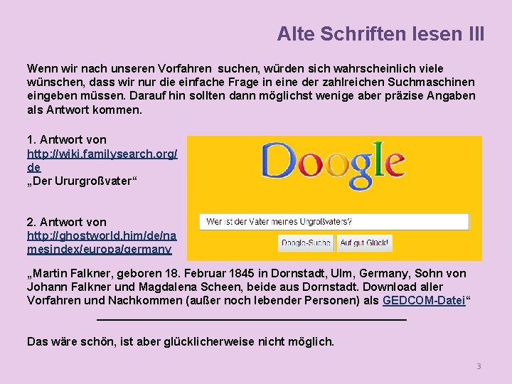 Alte Schriften lesen III Wenn wir nach unseren Vorfahren suchen, würden sich wahrscheinlich viele