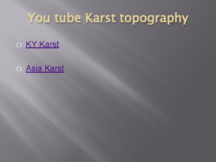 You tube Karst topography � KY Karst � Asia Karst You tube Karst topography � KY Karst � Asia Karst