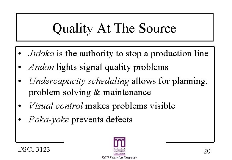 Quality At The Source • Jidoka is the authority to stop a production line