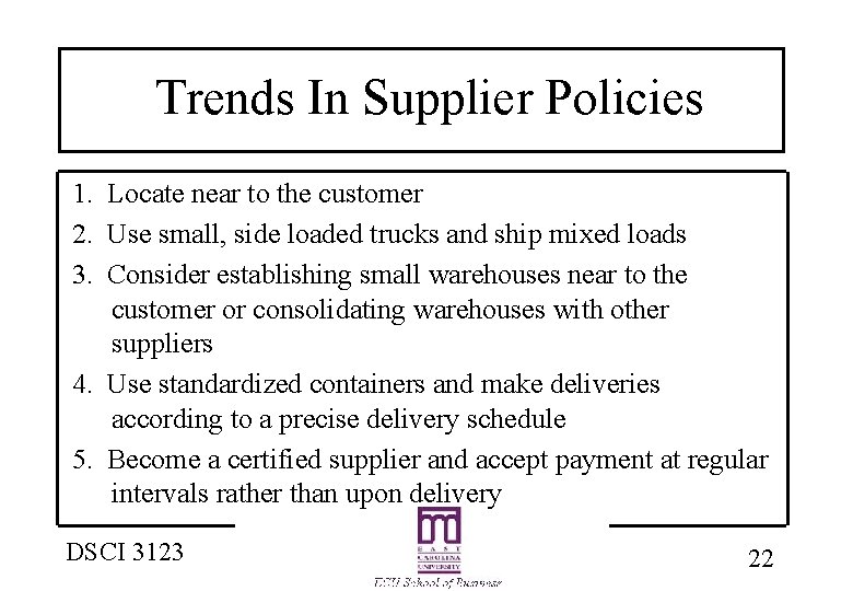 Trends In Supplier Policies 1. Locate near to the customer 2. Use small, side