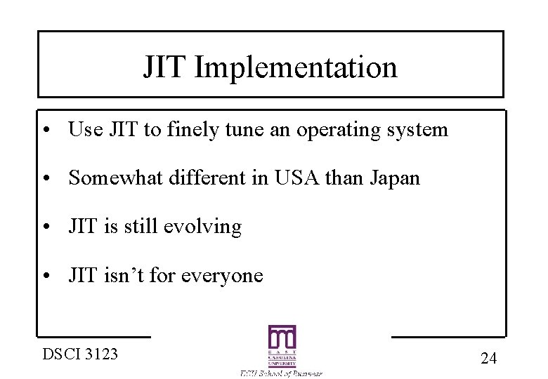 JIT Implementation • Use JIT to finely tune an operating system • Somewhat different