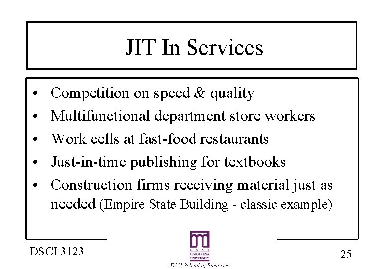JIT In Services • • • Competition on speed & quality Multifunctional department store