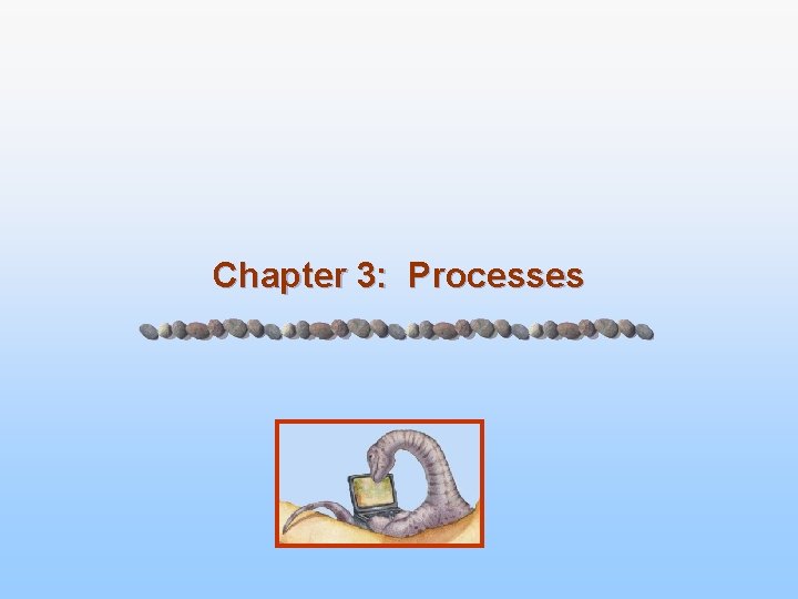Chapter 3: Processes 