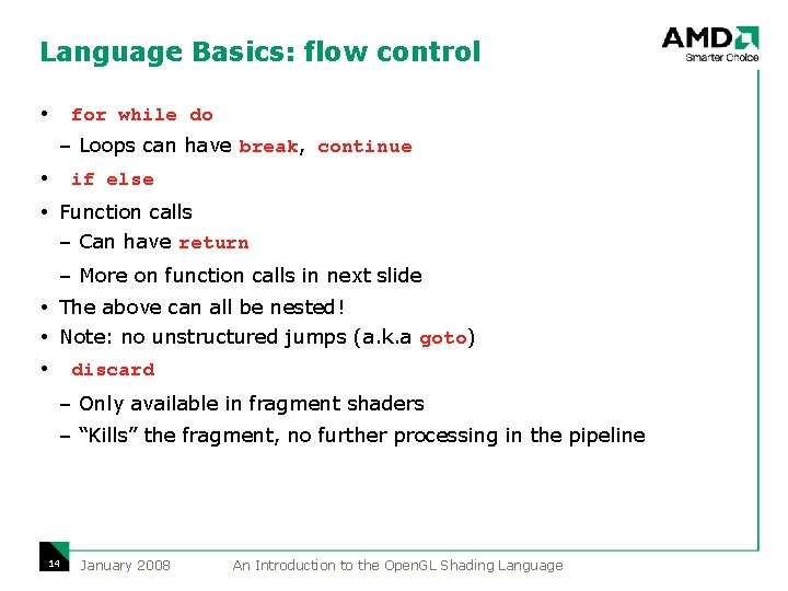 Language Basics: flow control for while do – Loops can have break, continue if Language Basics: flow control for while do – Loops can have break, continue if