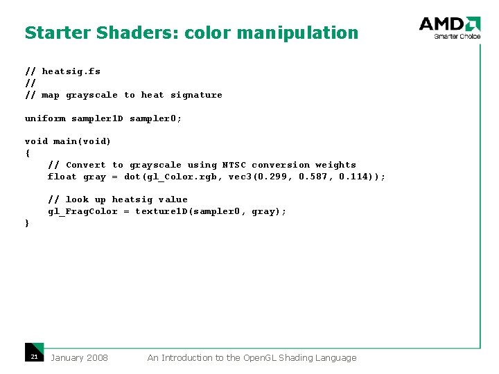 Starter Shaders: color manipulation // heatsig. fs // // map grayscale to heat signature Starter Shaders: color manipulation // heatsig. fs // // map grayscale to heat signature