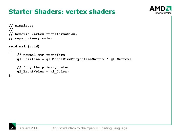 Starter Shaders: vertex shaders // simple. vs // // Generic vertex transformation, // copy Starter Shaders: vertex shaders // simple. vs // // Generic vertex transformation, // copy