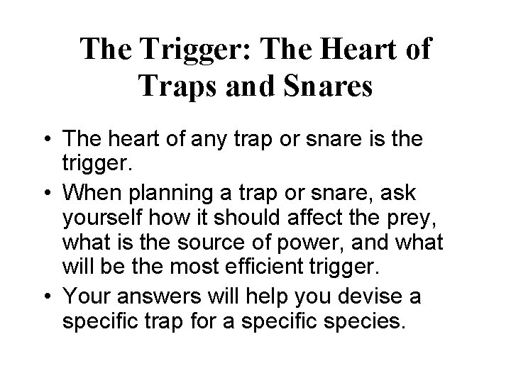 The Trigger: The Heart of Traps and Snares • The heart of any trap