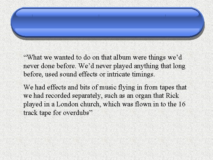 “What we wanted to do on that album were things we’d never done before.