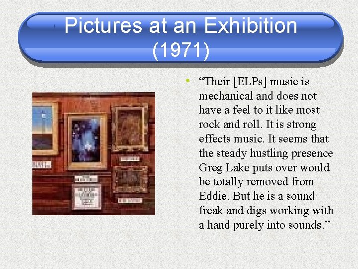 Pictures at an Exhibition (1971) • “Their [ELPs] music is mechanical and does not