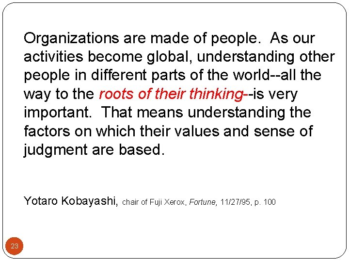 Organizations are made of people. As our activities become global, understanding other people in