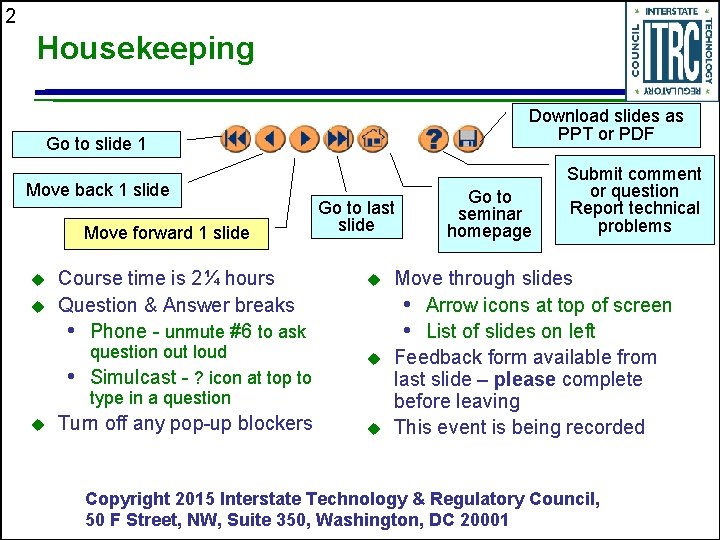 2 Housekeeping Download slides as PPT or PDF Go to slide 1 Move back