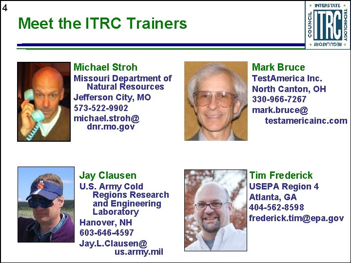 4 Meet the ITRC Trainers Michael Stroh Mark Bruce Missouri Department of Natural Resources