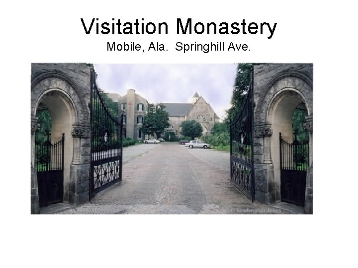 Visitation Monastery Mobile, Ala. Springhill Ave. Visitation Monastery Mobile, Ala. Springhill Ave.