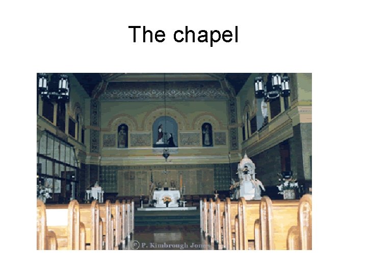The chapel The chapel
