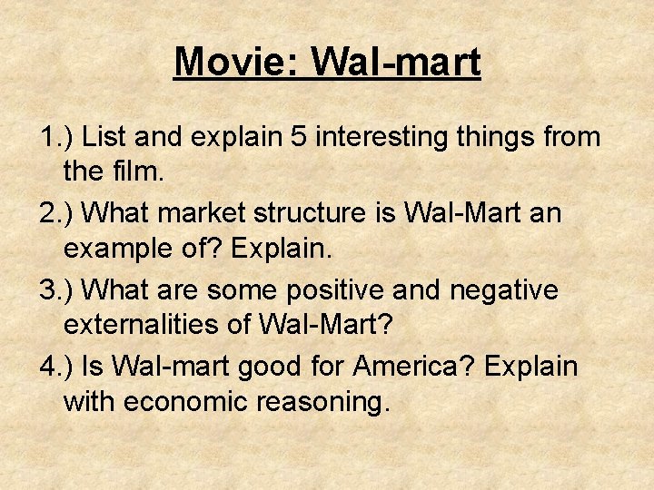 Movie: Wal-mart 1. ) List and explain 5 interesting things from the film. 2.